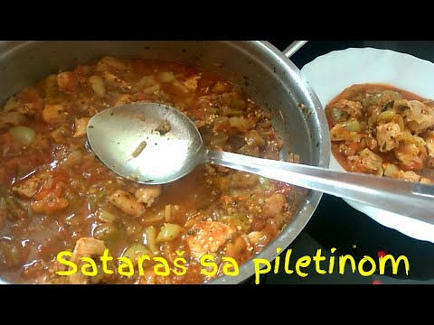 Sataraš sa piletinom,  ručak koji ćete stalno praviti