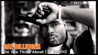 Daz Dillinger - Do You Think About (2F Remix)