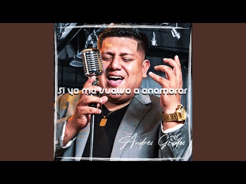 Si Yo Me Vuelvo a Enamorar