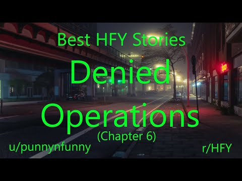 Best HFY Reddit Stories: Denied Operations (Chapter 6)
