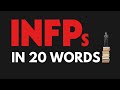 INFPs in 20 Words