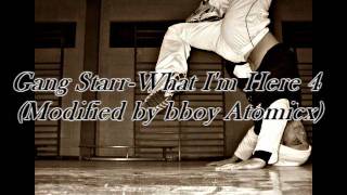 Gang Starr-What I&#39;m Here 4 (Modified by B-boy Atomicx)