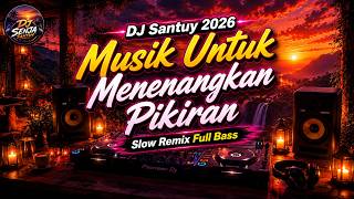 Download lagu DJ Santuy 2026 🎵 Bikin Pikiran Lebih Tenang dan Relax mp3 Download lagu DJ Santuy 2026 🎵 Bikin Pikiran Lebih Tenang dan Relax mp3