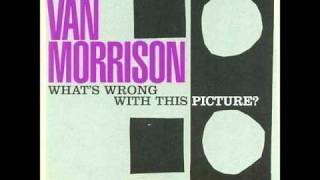 Van Morrison - What&#39;s wrong with this picture?