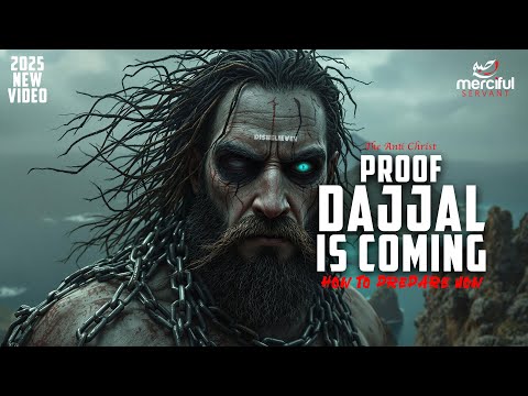 PROOF THAT DAJJAL IS COMING (HOW TO PREPARE NOW)