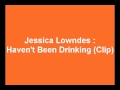Jessica Lowndes - Haven't Been Drinking (new ...