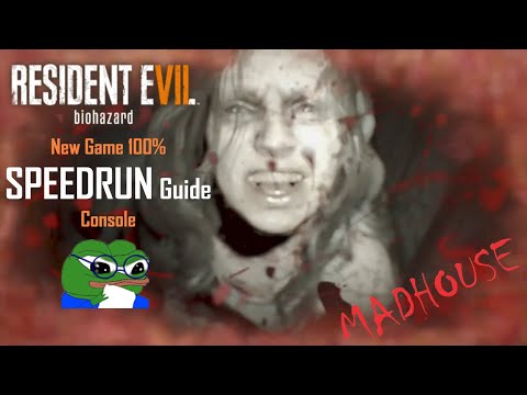 RE7 Madhouse NG 100% Speedrun Guide (Console)