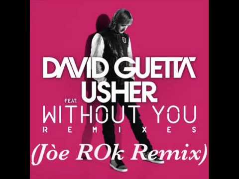 David Guetta (Feat. Usher) - "Without you" (JOE ROK Remix)