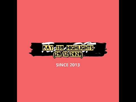 Day 139 highlights