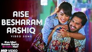 Besharm Aashique Full Song (Kya meri sonam Gupta bewafa hai )
