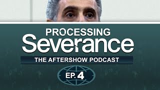Processing Severance: The Aftershow Podcast | Episode 4 Spoiler Review & Recap Discussion video