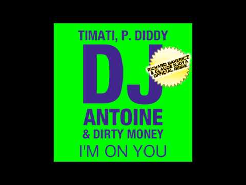 Timati, P. Diddy, DJ ANTOINE & Dirty Money - I'M ON YOU (Richard Bahericz & Claude Njoya Remix)