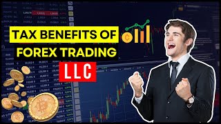 What Are The Major Benefits of Forex Trading as an LLC? Do Traders Save Taxes Using an LLC?
