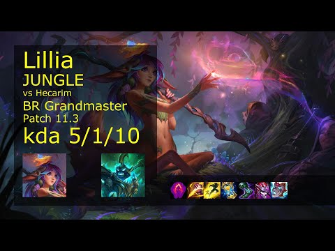 Lillia vs Hecarim Jungle - BR Grandmaster 5/1/10 Patch 11.3 Gameplay