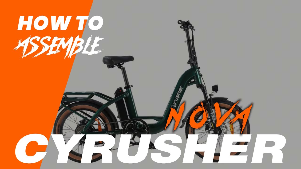 Cyrusher Nova Step-thru Ebike Assembly Guide