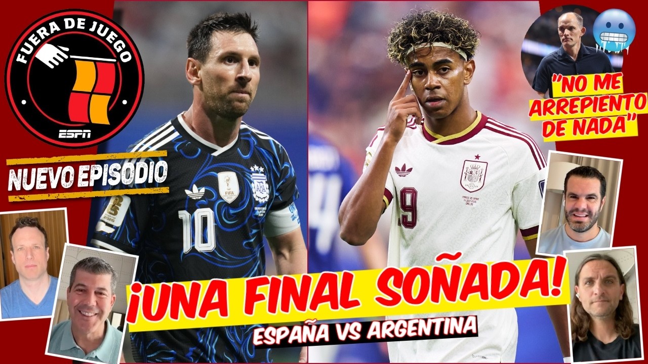 ARGENTINA vs ESPAÑA, una FINAL SOÑADA en la MUNDIAL con duelo de MESSI vs Lamine | Fuera de Juego