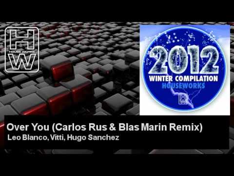 Leo Blanco, Vitti, Hugo Sanchez - Over You - Carlos Rus & Blas Marin Remix