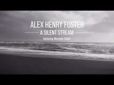 Alex Henry Foster - A Silent Stream [Official Lyric Video]