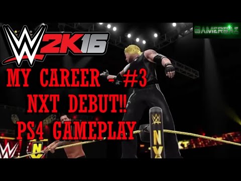 WWE 2K16 MY CAREER MODE - #3 - NXT DEBUT!! (WWE MYCAREER PS4 GAMEPLAY)