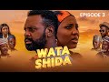 WATA SHIDA SEASON 1 EPISODE 3 Muryar Hausa Tv