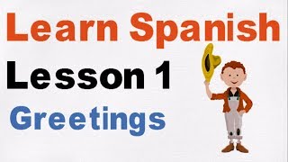 Learn Spanish Lesson 1 - Greetings (Hi/Hello/Nice to meet you)