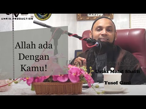 Allah Senantiasa Bersamamu Wahai Muhammad! | Ustaz Mohd Shaffi Yusof Gani