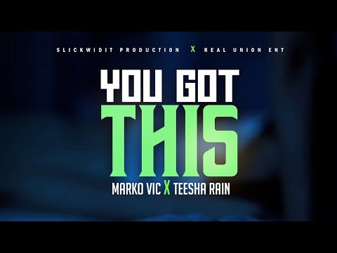 Marko Vic & Teesha Rain - You Got This