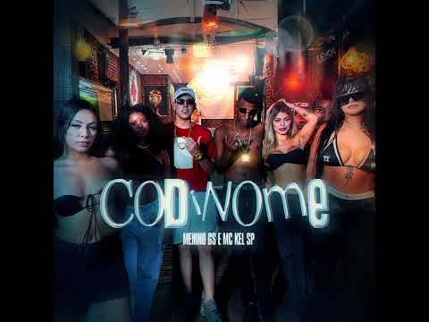 Codinome · Menino GS · MC Kel SP · DJ Biel Bolado