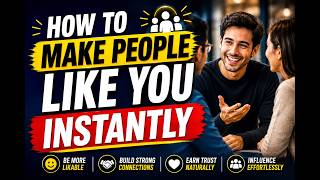 How to Make People Like You Instantly (Turn Strangers into Allies)