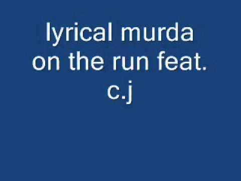 lyrical murda on the run feat. c.j