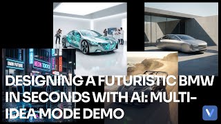 Designing a Futuristic BMW in Seconds with AI: Multi-Idea Mode Demo