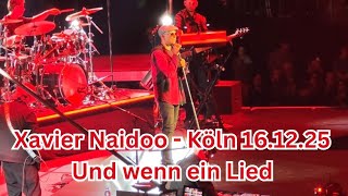 Xavier Naidoo - Und wenn ein Lied - Konzert Köln 16.12.2025 