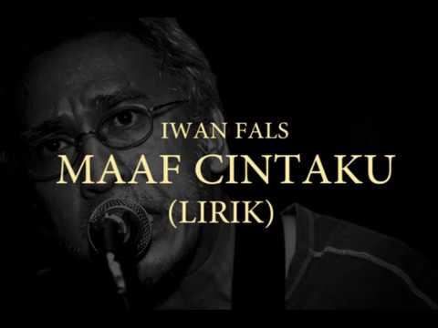Iwan Fals - Maaf Cintaku (LIRIK)