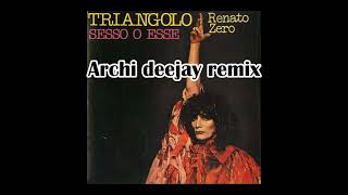 Renato Zero - Triangolo (Archi deejay remix)