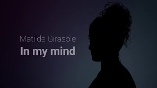 In My Mind - Matilde Girasole
