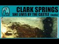 CLARK SPRINGS - She Lives By The Castle (A Tribute To Felt) [Audio]