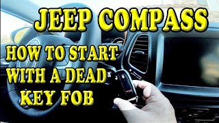 JEEP COMPASS HOW TO START WITH A DEAD KEY FOB BATTERY