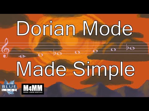 The Dorian Mode Made Simple...Music for Mere Mortals