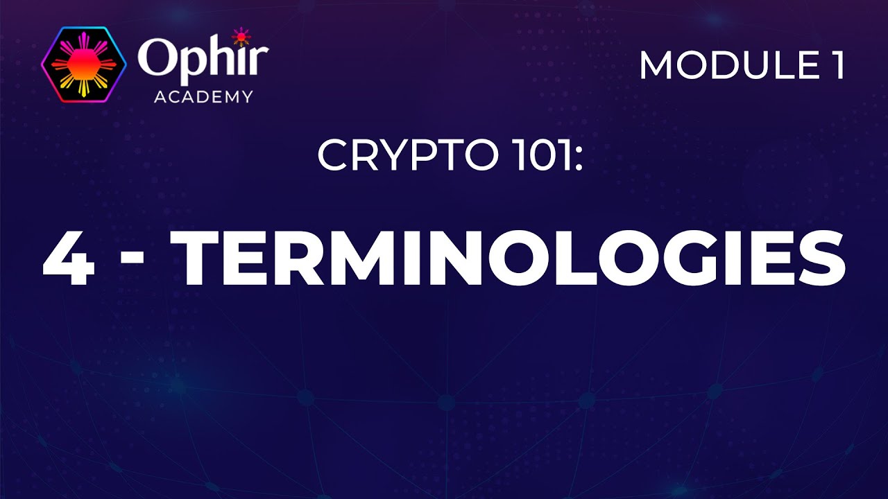 Crypto 101: Terminologies | Module 1 Chapter 4