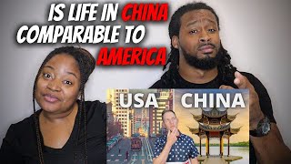 🇺🇸 v 🇨🇳 American Couple Reacts "Is the Quality of Life in China Comparable to America?"