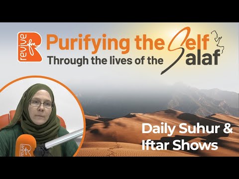 Purifying the Self Through the Lives of the Salaf: Live Sahur Show with Sister Jumana Moon