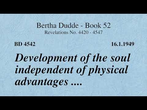 BD 4542 - DEVELOPMENT OF THE SOUL INDEPENDENT OF PHYSICAL ADVANTAGES ....