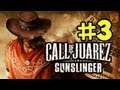 Call of Juarez Gunslinger Walkthrough - Part 3 Old ...
