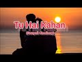 Tu Hai kahan - (swapnil chodhary) @fearlessplays