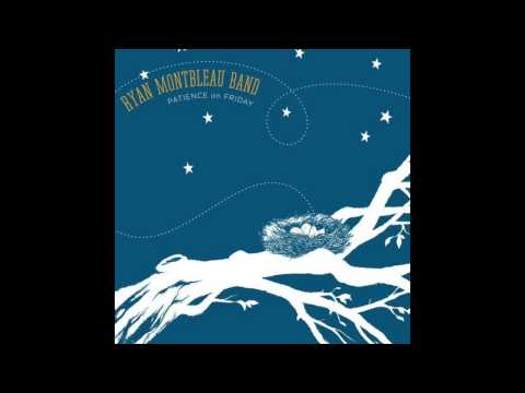 Ryan Montbleau Band -   If It Comes Around