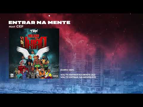 09. TRX Music - Entrar na Mente (Ft. Cef) -  Vídeo-letra