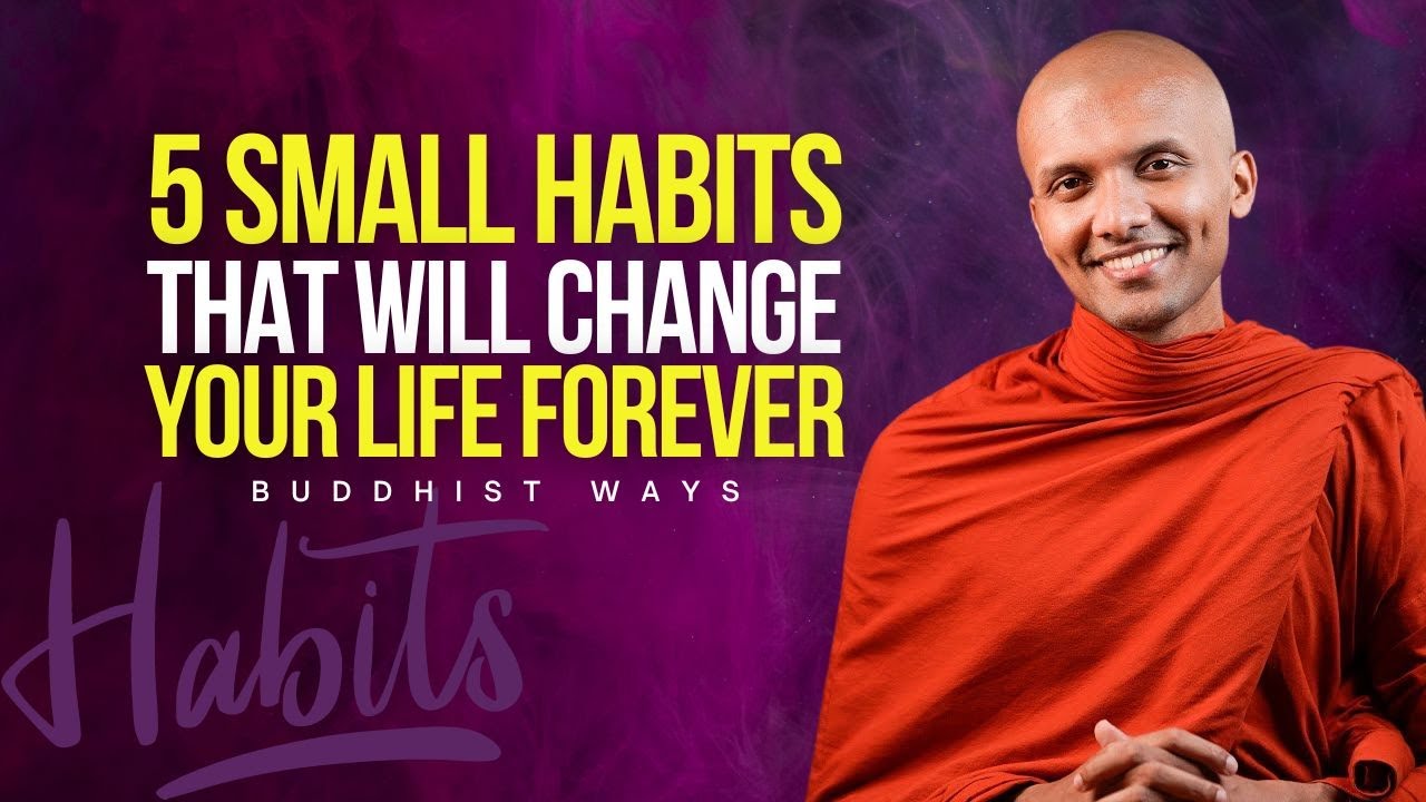 5 SMALL HABITS THAT WILL CHANGE YOUR LIFE FOREVER — Buddhist Ways