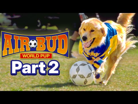 AIR BUD: WORLD PUP - Chapter 02 "Part of the Team" | Official Movie