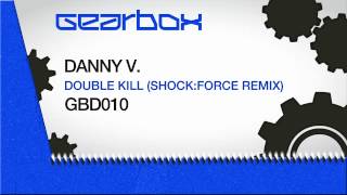 Danny V. - Double Kill (Shock:Force Remix)
