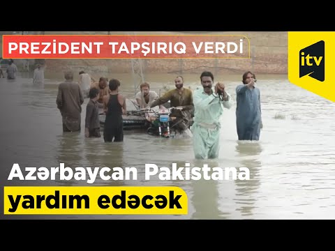 Azərbaycan Pakistana yardım edəcək. Prezident tapşırıq verdi